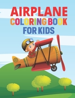 Airplane Coloring Book For Kids: Hand Drawn, Precise Designs Of Various Plane Big Coloring Book For Babies And Youngsters Who Love Airplanes, Fighter ... For Birthday Present For Toddlers And Kids B08PXK54SX Book Cover
