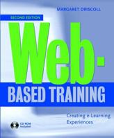 Web-Based Training: Designing e-Learning Experiences (With CD-ROM) 0787956198 Book Cover