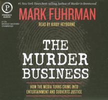 Murder Business: High Profile Crimes and the Corruption of Justice 1596985844 Book Cover