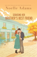 Seducing Her Brother's Best Friend 1981513167 Book Cover