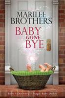 Baby Gone Bye 161194404X Book Cover