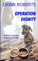 Operation Dignity (Martin Connolly Mystery & Suspense) B0GCRV4HLP Book Cover