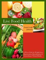 Live Food Health 1518846122 Book Cover