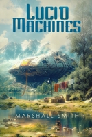 Lucid Machines B09XZBXZ2W Book Cover