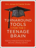 Turnaround Tools for the Teenage Brain: Helping Underperforming Students Become Lifelong Learners 1118343050 Book Cover
