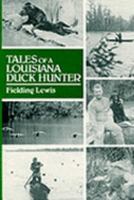 Tales of a Louisiana Duck Hunter 0533078431 Book Cover