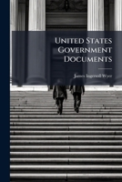 United States Government Documents 1248598725 Book Cover