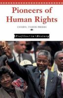 Profiles in History - Pioneers of Human Rights (Profiles in History) 0737721464 Book Cover