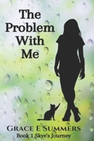 The Problem With Me 1099459141 Book Cover