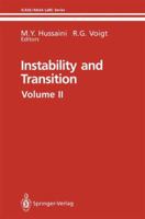 Instability and Transition, Volume II: Materials of the Workshop Held May 15 June 9, 1989 in Hampton, Virginia