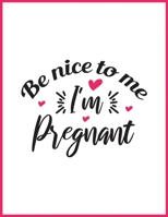 Be nice to me I'm pregnant: To Do List, Expecting a Baby, Week by Week, Monthly Organizer, First Time Moms, Includes Lined Pages, Daily Planner, Mint ... and notebook Mother and Childbirth Planner 1694556603 Book Cover