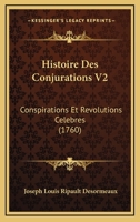 Histoire Des Conjurations V2: Conspirations Et Revolutions Celebres (1760) 1166779076 Book Cover