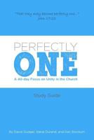 Perfectly One: A 40-Day Focus on Unity in the Church 198175766X Book Cover