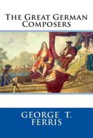 The Great German Composers 1499762755 Book Cover