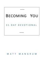 Becoming You: 31 Day Devotional 1984183672 Book Cover