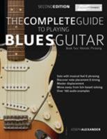 The Complete Guide to Playing Blues Guitar: Book Two - Melodic Phrasing (Play Blues Guitar) (Volume 2) 1911267884 Book Cover