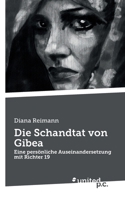Die Schandtat von Gibea: Eine persönliche Auseinandersetzung mit Richter 19 (German Edition) 371033327X Book Cover