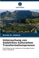 Untersuchung von Südafrikas kulturellem Transformationsprozess: Die Befragung des Indigenous Knowledge System Policy Framework 6203298468 Book Cover