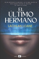 EL ÚLTIMO HERMANO (Spanish Edition) B0FKGS9R7D Book Cover