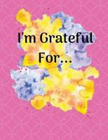 I'm Grateful for ... 1722300248 Book Cover