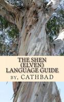 The Shen (Elven) Language Guide 1494788179 Book Cover