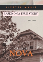 Orange Nova: Based On A True Story EST.1973 B0CBDLRWJH Book Cover