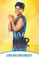 Grace & War in the Workplace 1794379754 Book Cover