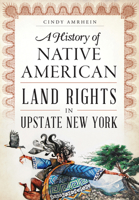 A History of Native American Land Rights in Upstate New York 1626199310 Book Cover