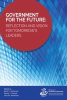 Government for the Future: Reflection and Vision for Tomorrow's Leaders 1538121700 Book Cover