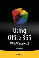 Using Office 365: With Windows 8 1430266856 Book Cover