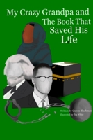 My Crazy Grandpa And The Book That Saved His Life B0DRHJNH58 Book Cover