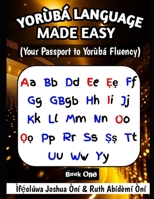Yorùbá Language Made Easy: (Your Passport to Yorùbá Fluency) B0FH4CMF2N Book Cover