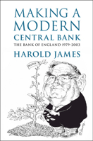 Making a Modern Central Bank: The Bank of England 1979-2003 1108799493 Book Cover