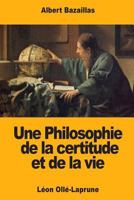 Une Philosophie de la certitude et de la vie: Léon Ollé-Laprune 1981688684 Book Cover