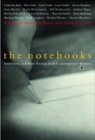 The Notebooks: Interviews and New Fiction from Contempory Writers 0385658273 Book Cover
