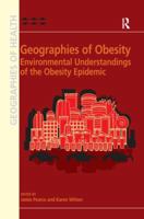 Geographies of Obesity: Environmental Understandings of the Obesity Epidemic. Edited by Jamie Pearce and Karen Witten 1138279277 Book Cover