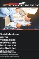 Soddisfazione per la valutazione, motivazione intrinseca e risultati dei dipendenti (Italian Edition) 6209814662 Book Cover