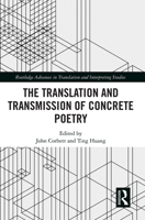 The Translation and Transmission of Concrete Poetry 1032086122 Book Cover