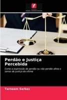 Perdão e Justiça Percebida: Como a expressão de perdão ou não perdão afeta o senso de justiça da vítima 6203221228 Book Cover