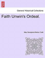 Faith Unwin's Ordeal 1241368295 Book Cover