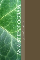 An 8-Step Program: "Doing the Same Thing Over and Over and Expecting Different Results?" Why Keep Going to Alcoholics Anonymous Just to Find Yourself to Continuously Relapse? 1490934669 Book Cover
