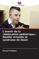 L'avenir de la rééducation pédiatrique: Réalité virtuelle et syndrome de Down (French Edition) 6202358084 Book Cover