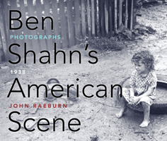 Ben Shahn's American Scene: Photographs, 1938 0252077156 Book Cover