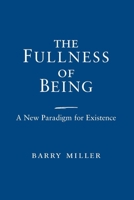 The Fullness of Being: A New Paradigm for Existence 026803527X Book Cover
