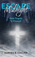 Escape Midnight: From Tragedy to Triumph B0FK1N5HPZ Book Cover