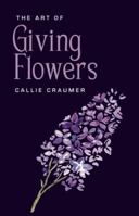 The Art of Giving Flowers 1935212729 Book Cover