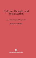 Culture, Thought, and Social Action 0674433734 Book Cover