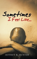 Sometimes I Feel Like... 198225209X Book Cover