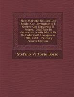 Note Storiche Siciliane Del Secolo Xiv: Avvenimenti E Guerre Che Seguirono Il Vespro, Dalla Pace Di Caltabellotta Alla Morte Di Re Federico II L'aragonese (1302-1337) 1294171291 Book Cover