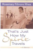 That's Just How My Spirit Travels: A Memoir 087159286X Book Cover